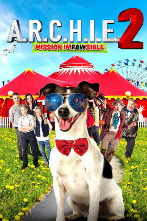 A.R.C.H.I.E. 2: Mission Impawsible izle (2018)