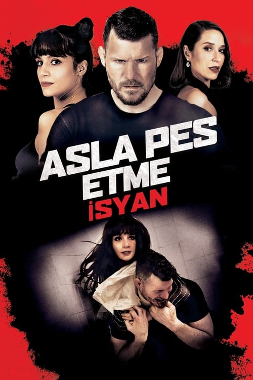 Asla Pes Etme: İsyan izle (2021)