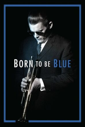 Born to Be Blue izle (2015)