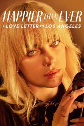 Happier Than Ever: A Love Letter to Los Angeles izle (2021)