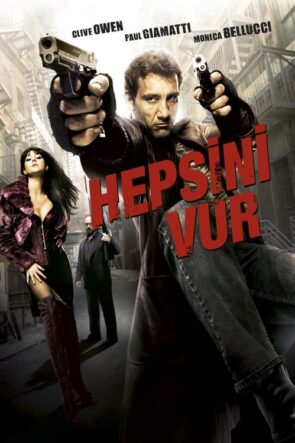 Hepsini Vur izle (2007)