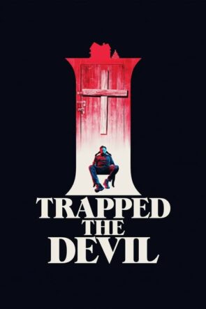 I Trapped the Devil izle (2019)