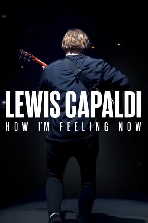 Lewis Capaldi: How I’m Feeling Now izle (2023)