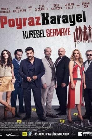 Poyraz Karayel: Küresel Sermaye izle (2017)