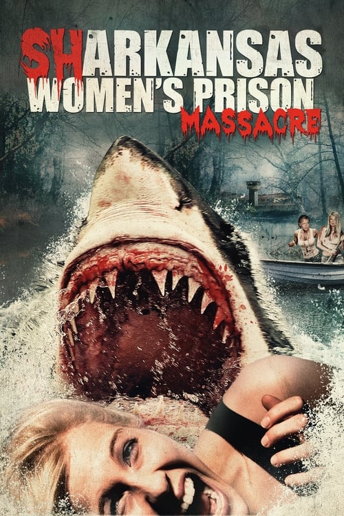 Sharkansas Women’s Prison Massacre izle (2015)