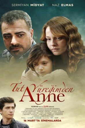 Tut Yüreğimden Anne izle (2018)