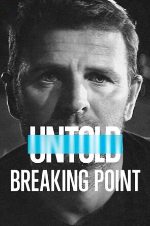 Untold: Breaking Point izle (2021)