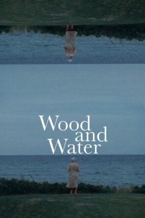 Wood and Water izle (2022)